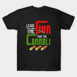 Leave The Gun Take The Cannoli T-Shirt